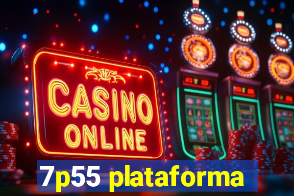 7p55 plataforma